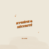 HYGIÈNE ET SÉCURITÉ