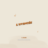 L'AVANCÉE (2 jours)
