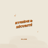 HYGIÈNE ET SÉCURITÉ